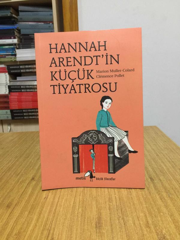 Hannah Arendt'in Küçük Tiyatrosu - Marion Muller-Colard & Clemence Pollet