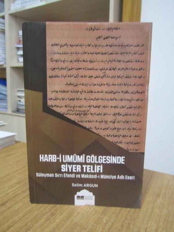 Harb-i Umumi Gölgesinde Siyer Telifi Süleyman Sırrı Efendi ve Makasıd-ı Münciye Adlı Eseri