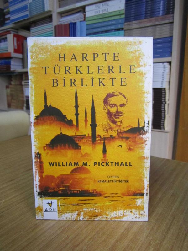 Harpte Türklerle Birlikte - William M. Pickthall