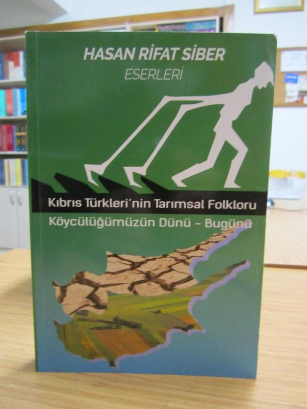 Hasan Rifat Siber Eserleri - Kıbrıs Türkleri'nin Tarımsal Folkloru Köycülüğümüzün Dünü Bugünü
