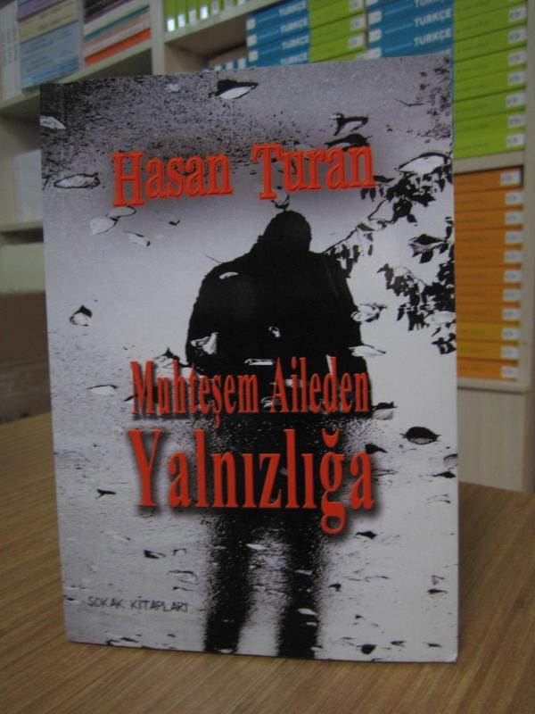 Hasan Turan - Muhteşem Aileden Yalnızlığa