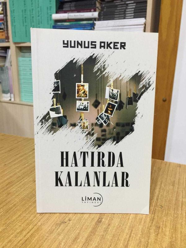 Hatırda Kalanlar - Yunus Aker