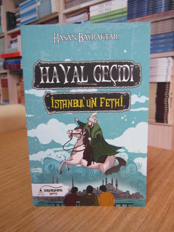 Hayal Geçidi İstanbul'un Fethi - Hasan Bayraktar