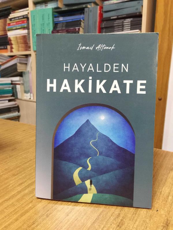 Hayalden Hakikate - İsmail Altunok
