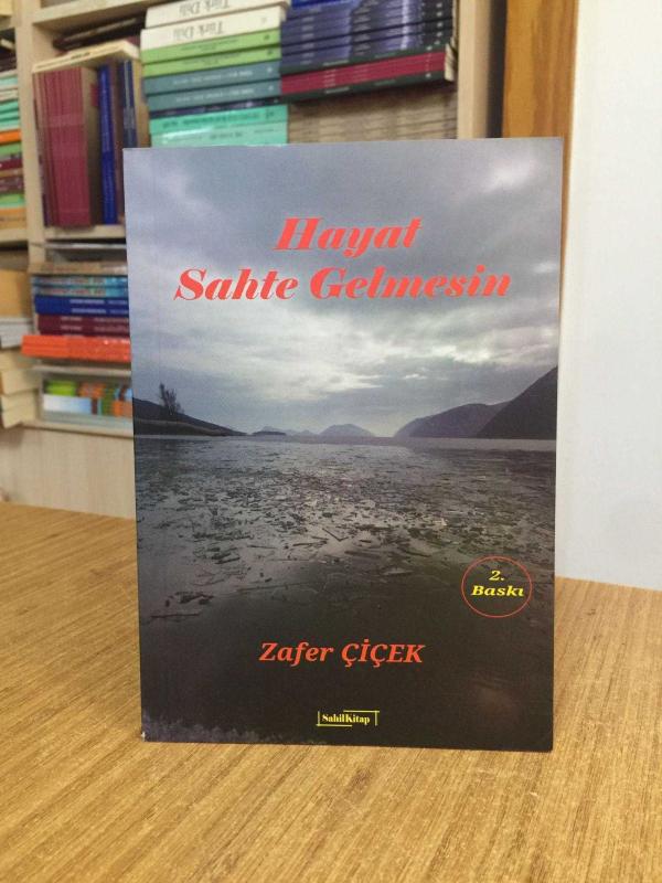 Hayat Sahte Gelmesin - Zafer Çiçek [2.Baskı]