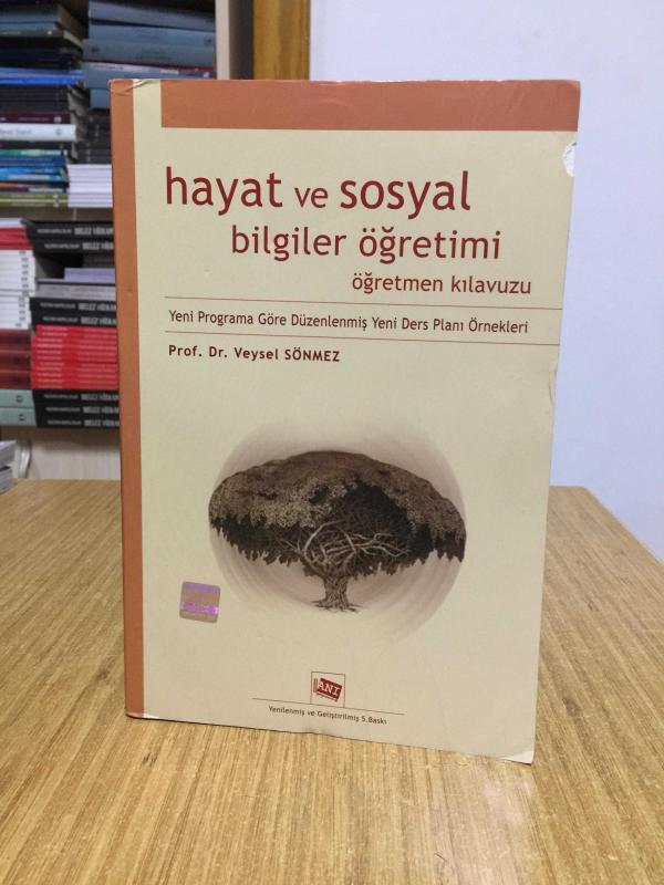 Hayat ve Sosyal Bilgiler Öğretimi Öğretmen Kılavuzu - Prof. Dr. Veysel Sönmez [5.Baskı - 2005]