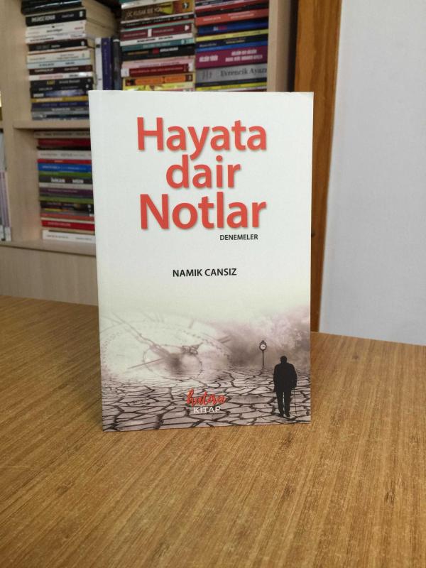 Hayata Dair Notlar - Namık Cansız