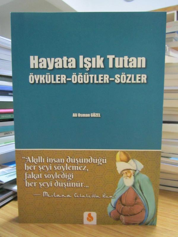 Hayata Işık Tutan Öyküler Öğütler Sözler
