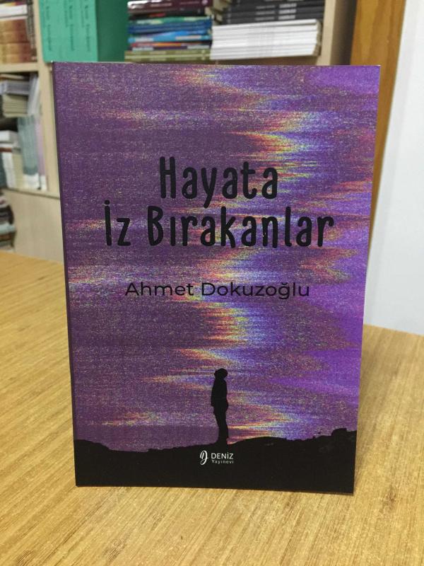 Hayata İz Bırakanlar - Ahmet Dokuzoğlu