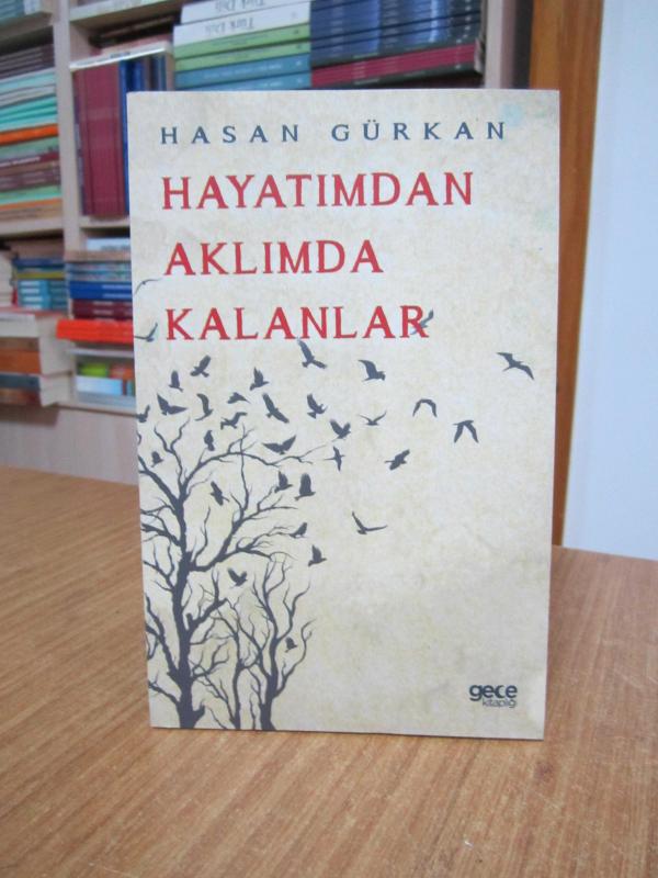 Hayatımdan Aklımda Kalanlar - Hasan Gürkan