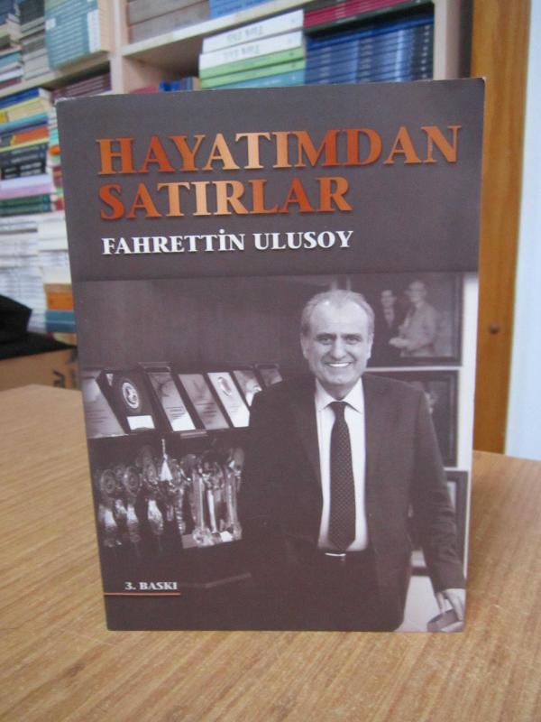 Hayatımdan Satırlar - Fahrettin Ulusoy [3.Baskı]