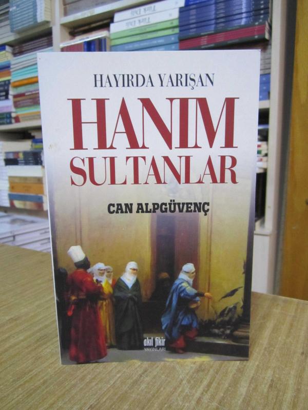 Hayırda Yarışan Hanım Sultanlar - Can Alpgüvenç