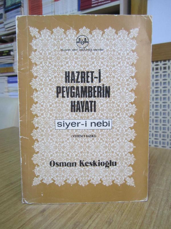 Hazret-i Peygamberin Hayatı Siyer-i Nebi - Osman Keskioğlu (7.Baskı)