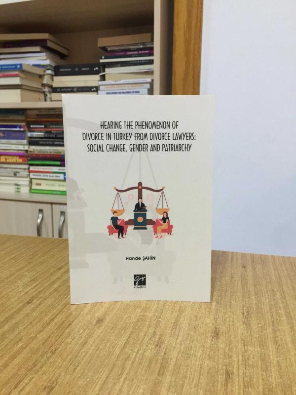 Hearing the Phenomenon of Divorce in Turkey From Divorce Lawyers: Social Change, Gender and Patriarchy
