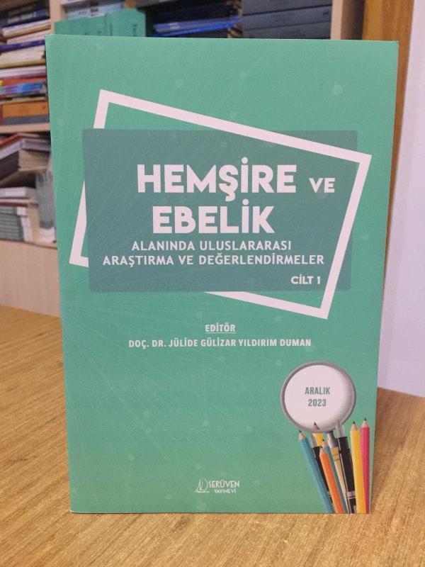 HEMŞİRE ve EBELİK Alanında Uluslararası Araştırma ve Değerlendirmeler CİLT 1 (Aralık 2023)