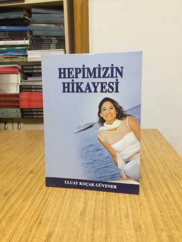 Hepimizin Hikayesi - Uluay Koçak Güvener
