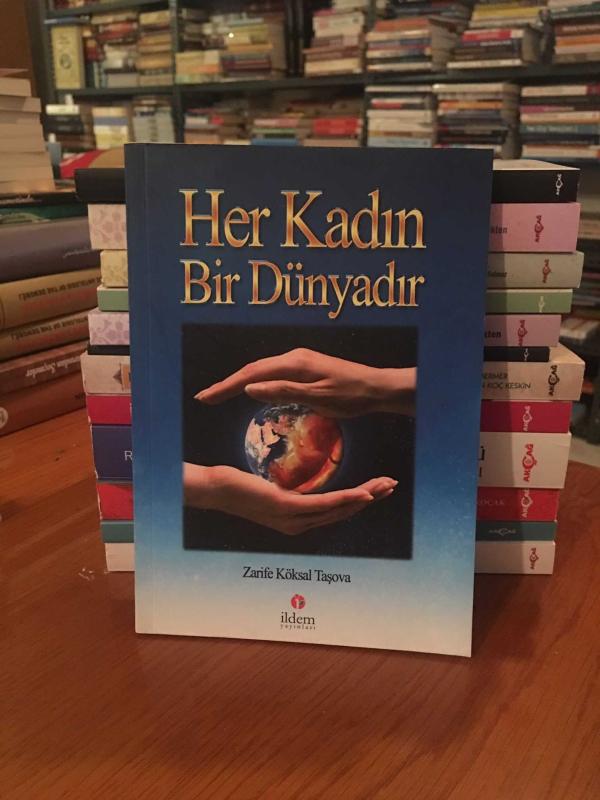 Her Kadın Bir Dünyadır - Zarife Köksal Taşova