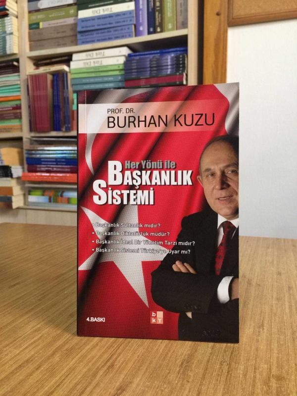 Her Yönü ile Başkanlık Sistemi - Prof. Dr. Burhan Kuzu [İmzalı]