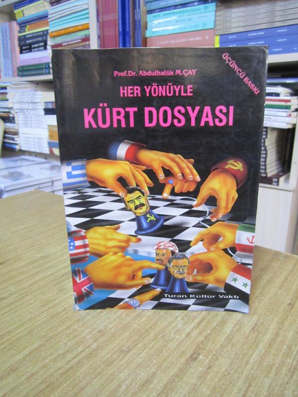 Her Yönüyle Kürt Dosyası - Prof. Dr. Abdulhaluk M. Çay (Üçüncü Baskı)