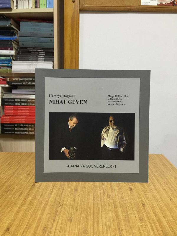Herşeye Rağmen Nihat Geven / Adana'ya Güç Verenler