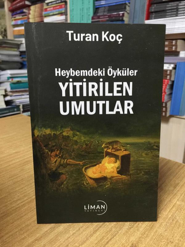 Heybemdeki Öyküler Yitirilen Umutlar - Turan Koç
