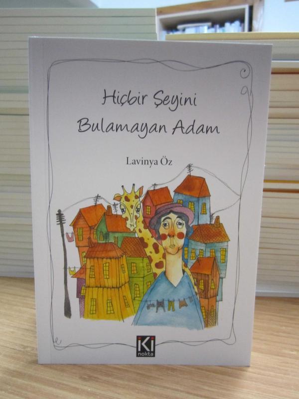 Hiçbir Şeyini Bulamayan Adam - Lavinya Öz