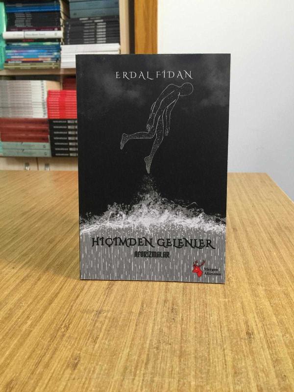 Hiçimden Gelenler Aforizmalar - Erdal Fidan