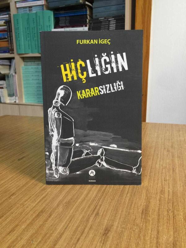 Hiçliğin Kararsızlığı - Furkan İgeç