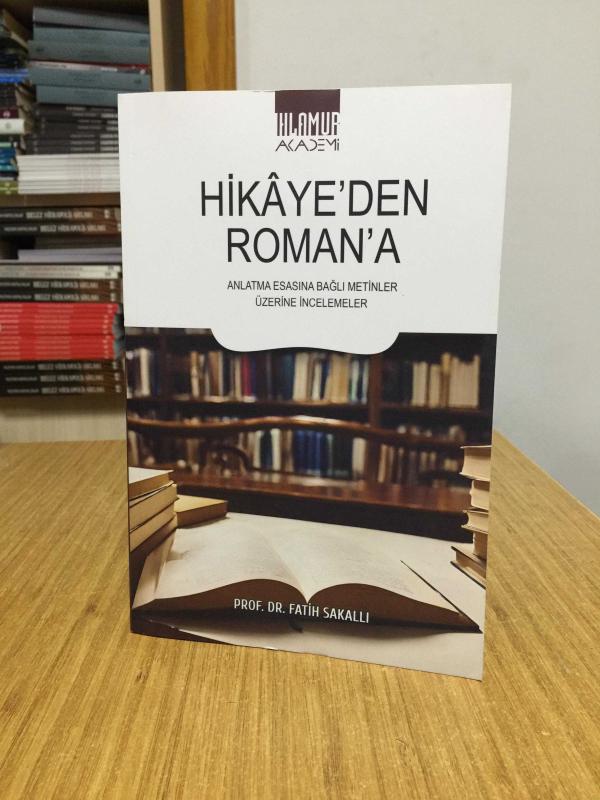 Hikaye'den Roman'a Anlatma Esasına Bağlı Metinler Üzerine İncelemeler - Prof. Dr. Fatih Sakallı