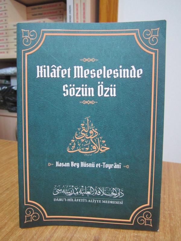 Hilafet Meselesinde Sözün Özü - Hasan Bey Hüsnü et-Toyrani