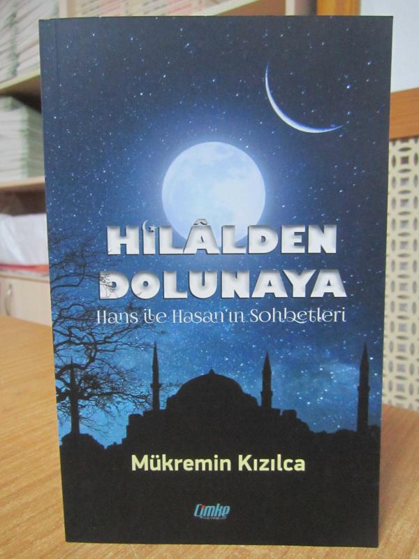 Hilalden Dolunaya Hans ile Hasan'ın Sohbetleri - Mükremin Kızılca