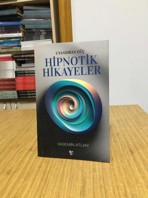 Hipnotik Hikayeler Uyandıran Güç - Yasemin Atlıay
