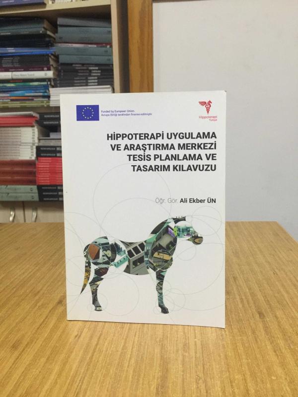 Hippoterapi Uygulama ve Araştırma Merkezi Tesis Planlama ve Tasarım Kılavuzu - Öğr. Gör. Ali Ekber Ün