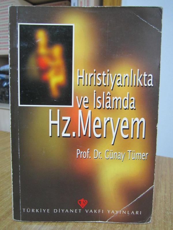 Hıristiyanlıkta ve İslamda Hz. Meryem - Prof. Dr. Günay Tümer