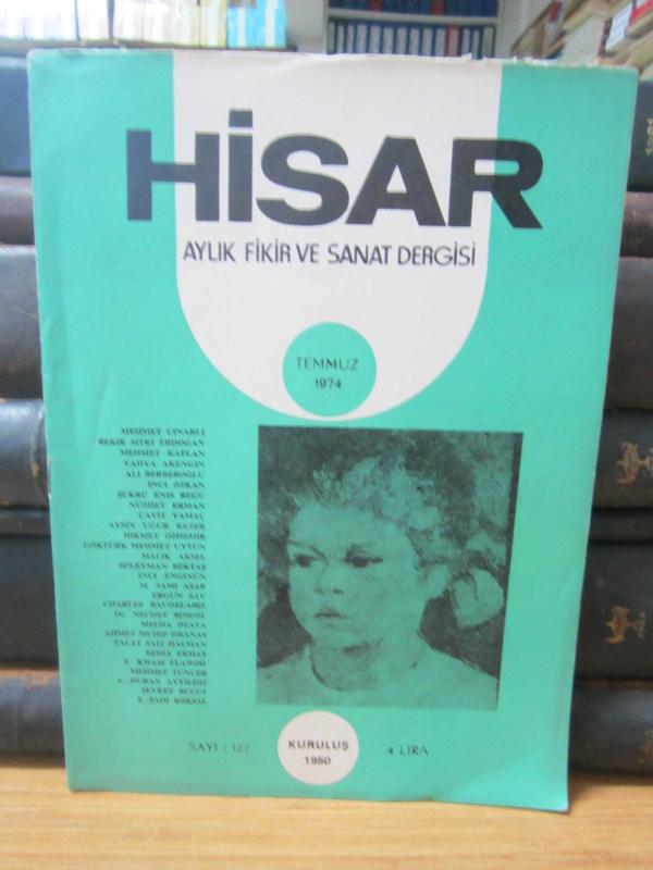 Hisar Aylık Fikir ve Sanat Dergisi -  Sayı 127 Temmuz 1974