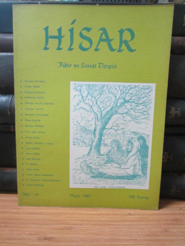 Hisar Aylık Fikir ve Sanat Dergisi - Sayı 41 Mayıs 1967