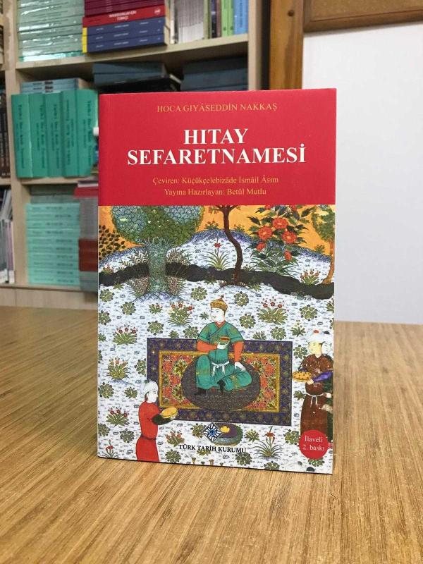 HITAY SEFARETNAMESİ - Hoca Gıyaseddin Nakkaş / Küçükçelebizade İsmail Asım [İlaveli 2. Baskı]