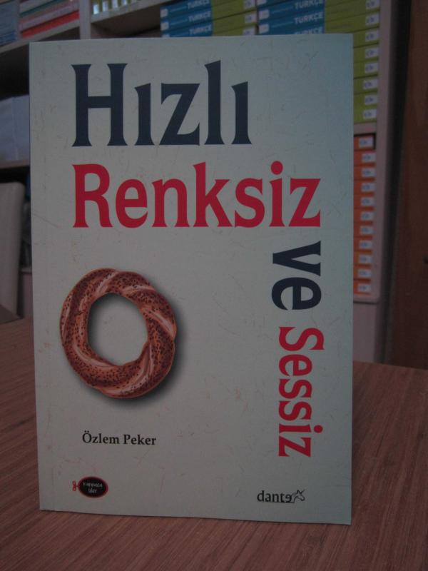 Hızlı Renksiz ve Sessiz - Özlem Peker