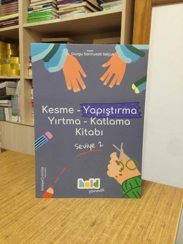 Hold Parmak Kesme Yapıştırma Yırtma Katlama Kitabı Seviye 1 - Dr. Duygu Sarmusak Selçuk