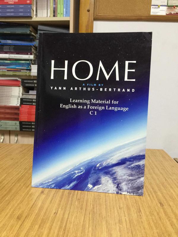 HOME A Film by Yann Arthus-Bertrand Learning Material for English as a Foreign Language C1