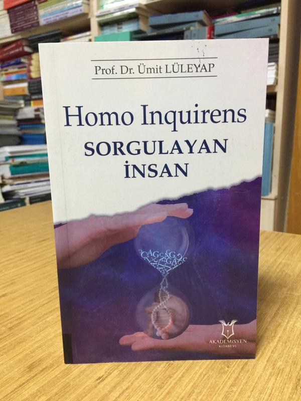 Homo Inquirens Sorgulayan İnsan - Prof. Dr. H. Ümit Lüleyap