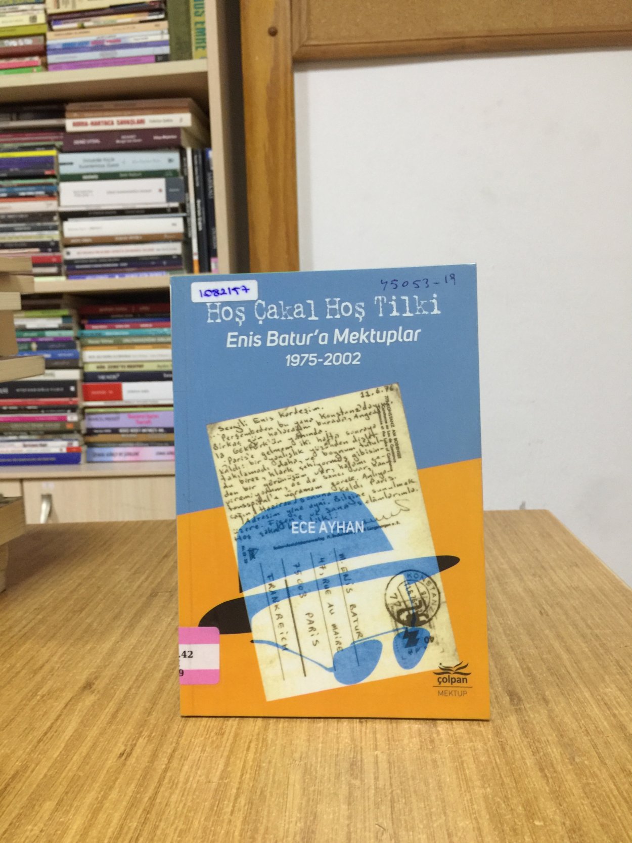 Hoş Çakal Hoş Tilki Enis Batur'a Mektuplar 1975-2002