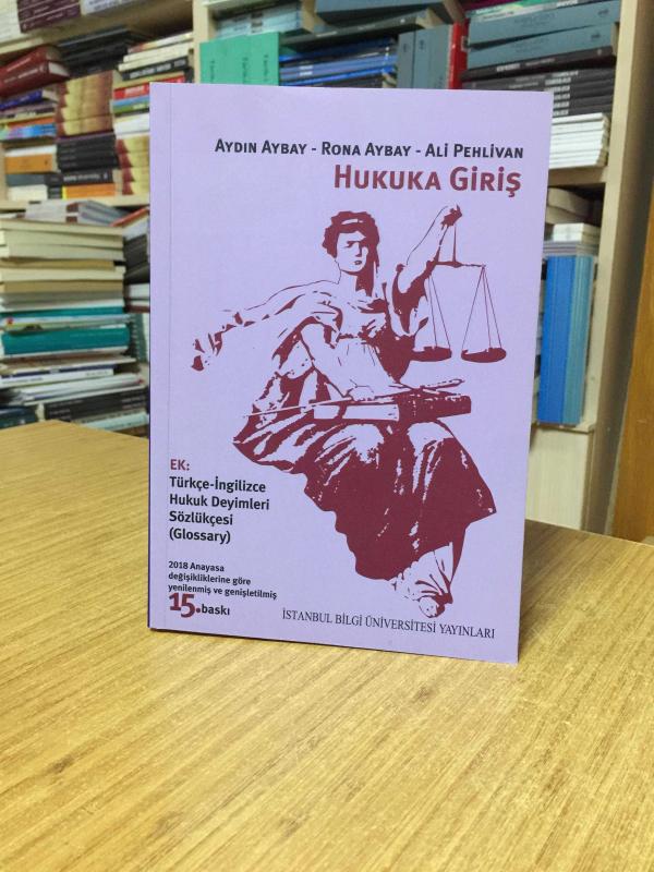 Hukuka Giriş İstanbul Bilgi Üniversitesi Yayınları [15.Baskı] Aydın Aybay & Rona Aybay & Ali Pehlivan