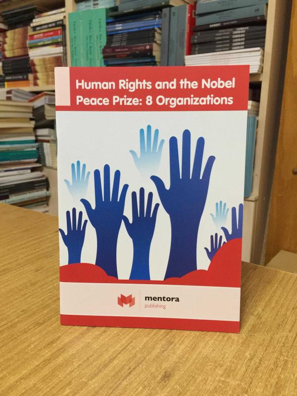 Human Rights and the Nobel Peace Prize: 8 Organizations - Mentora Publishing