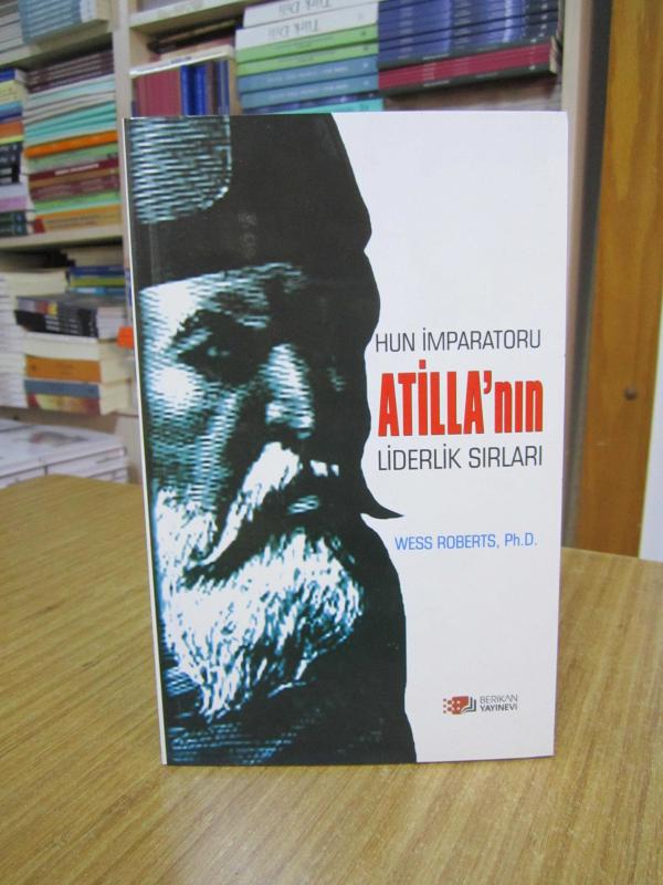 Hun İmparatoru ATİLLA'nın Liderlik Sırları - Wess Roberts