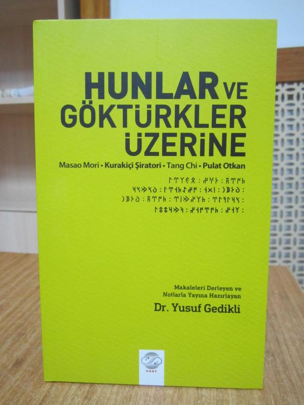 Hunlar ve Göktürkler Üzerine (Masao Mori - Kurakiçi Şiratori - Tang Chi - Pulat Otkan) - Dr. Yusuf Gedikli