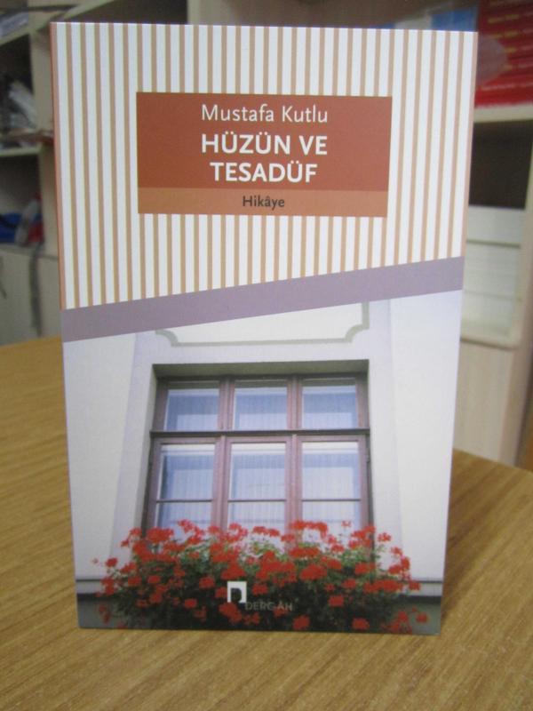 Hüzün ve Tesadüf - Mustafa Kutlu [19.Baskı]