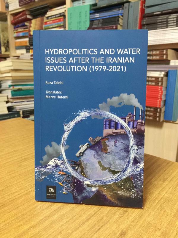 Hydropolitics and Water Issues After The Iranian Revolution 1979-2021