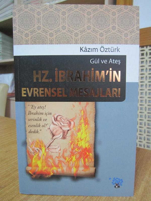 Hz. İbrahim'in Evrensel Mesajları - Kazım Öztürk