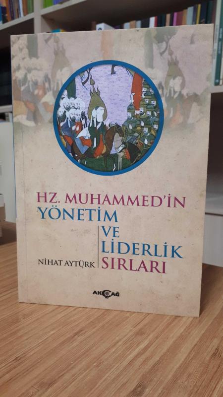 Hz.Muhammed'in Yönetim ve Liderlik Sırları